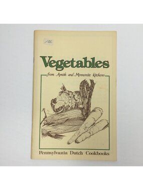 VEGETABLES Amish & Mennonite Pennsylvania Dutch Cookbook by Good and Pellman